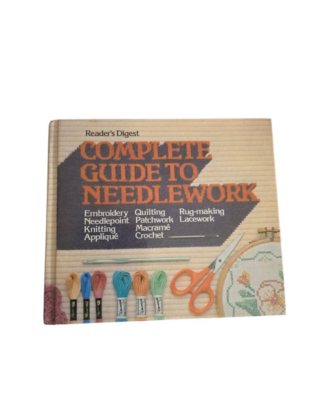 Vintage Reader's Digest Complete Guide to Needlework HC 1979 Embroidery Quilting
